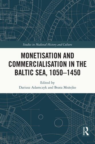 Monetisation and Commercialisation in the Baltic Sea, 1050-1450