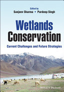 Wetlands Conservation: Current Challenges and Future Strategies