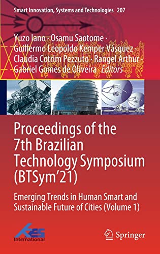 Proceedings of the 7th Brazilian Technology Symposium (BTSym’21): Emerging Trends in Human Smart and Sustainable Future of Cities (Volume 1) (Smart Innovation, Systems and Technologies, 207)