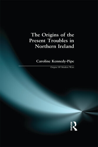 The Origins of the Present Troubles in Northern Ireland