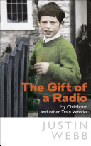 The Gift of a Radio: My Childhood and other Train Wrecks