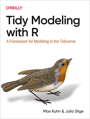 Tidy Modeling with R: A Framework for Modeling in the Tidyverse