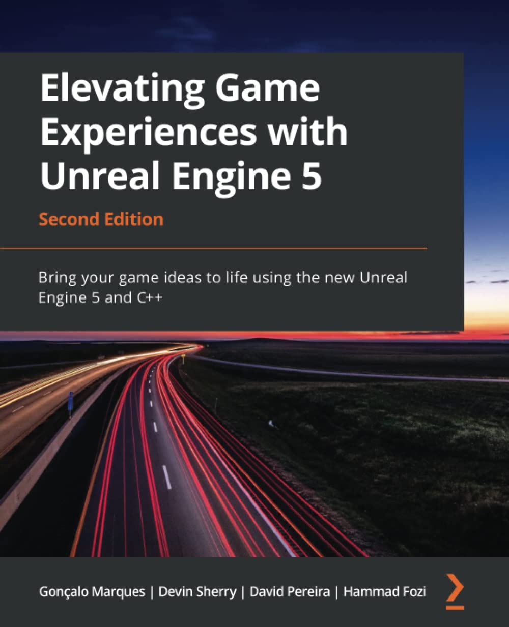 Elevating Game Experiences with Unreal Engine 5: Bring your game ideas to life using the new Unreal Engine 5 and C++, 2nd Edition