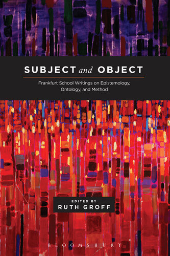 Subject and Object: Frankfurt School Writings on Epistemology, Ontology, and Method