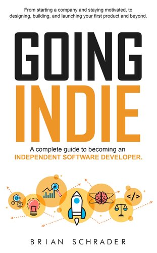 Going Indie--A Complete Guide to becoming an Independent Software Developer