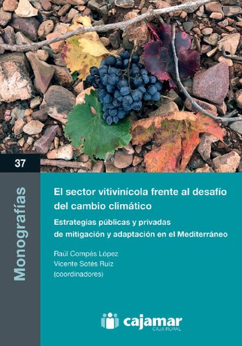 El sector vitivinícola frente al desafío del cambio climático: estrategias públicas y privadas de mitigación y adaptación en el Mediterráneo