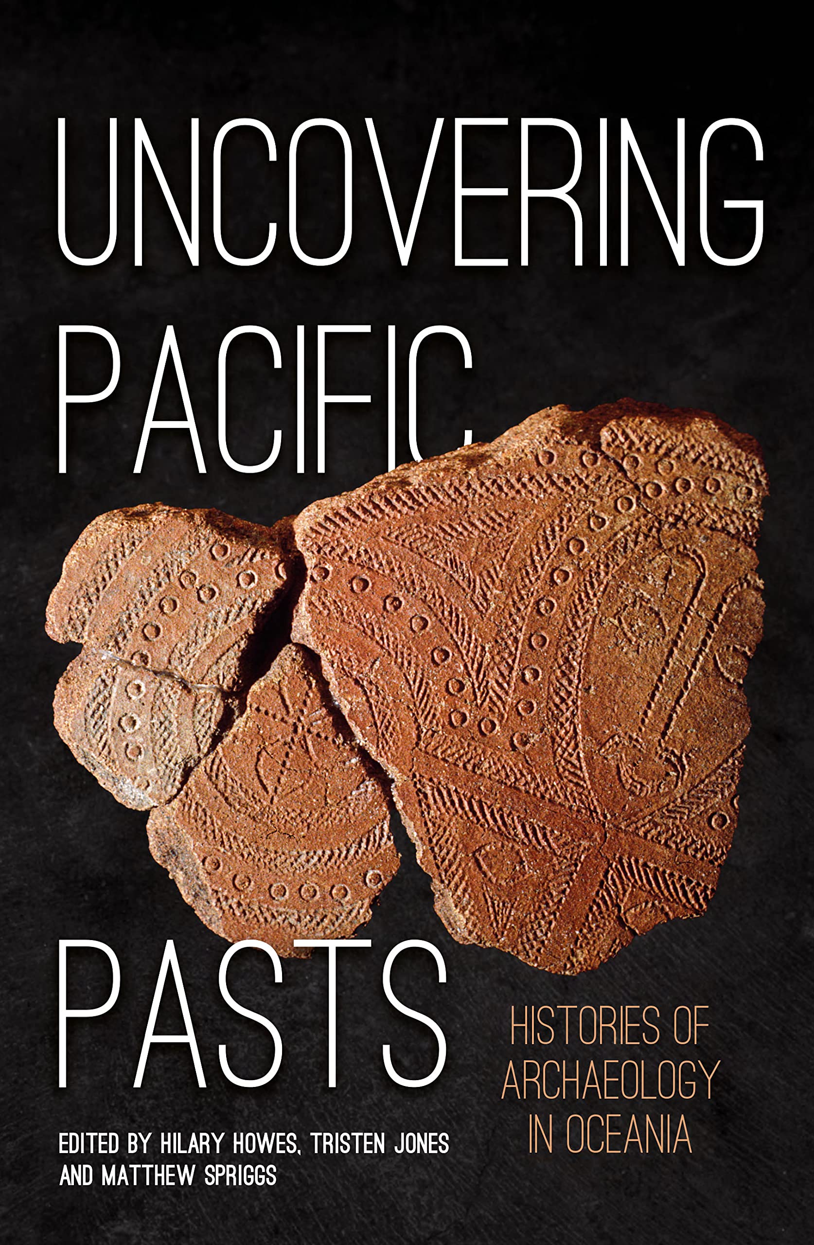 Uncovering Pacific Pasts: Histories of Archaeology in Oceania