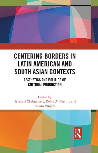 Centering Borders in Latin American and South Asian Contexts: Aesthetics and Politics of Cultural Production