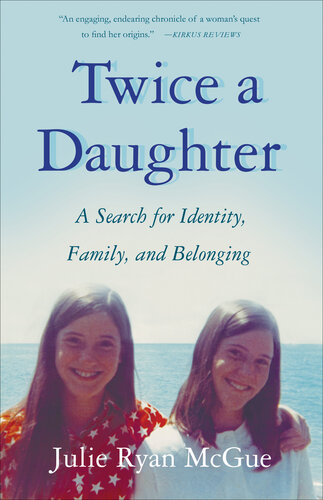 Twice a Daughter: A Search for Identity, Family, and Belonging