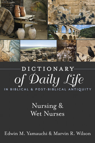 Dictionary of Daily Life in Biblical & Post-Biblical Antiquity: Nursing & Wet Nurses