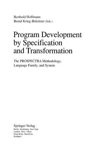 Program Development by Specification and Transformation: The PROSPECTRA Methodology, Language Family, and System