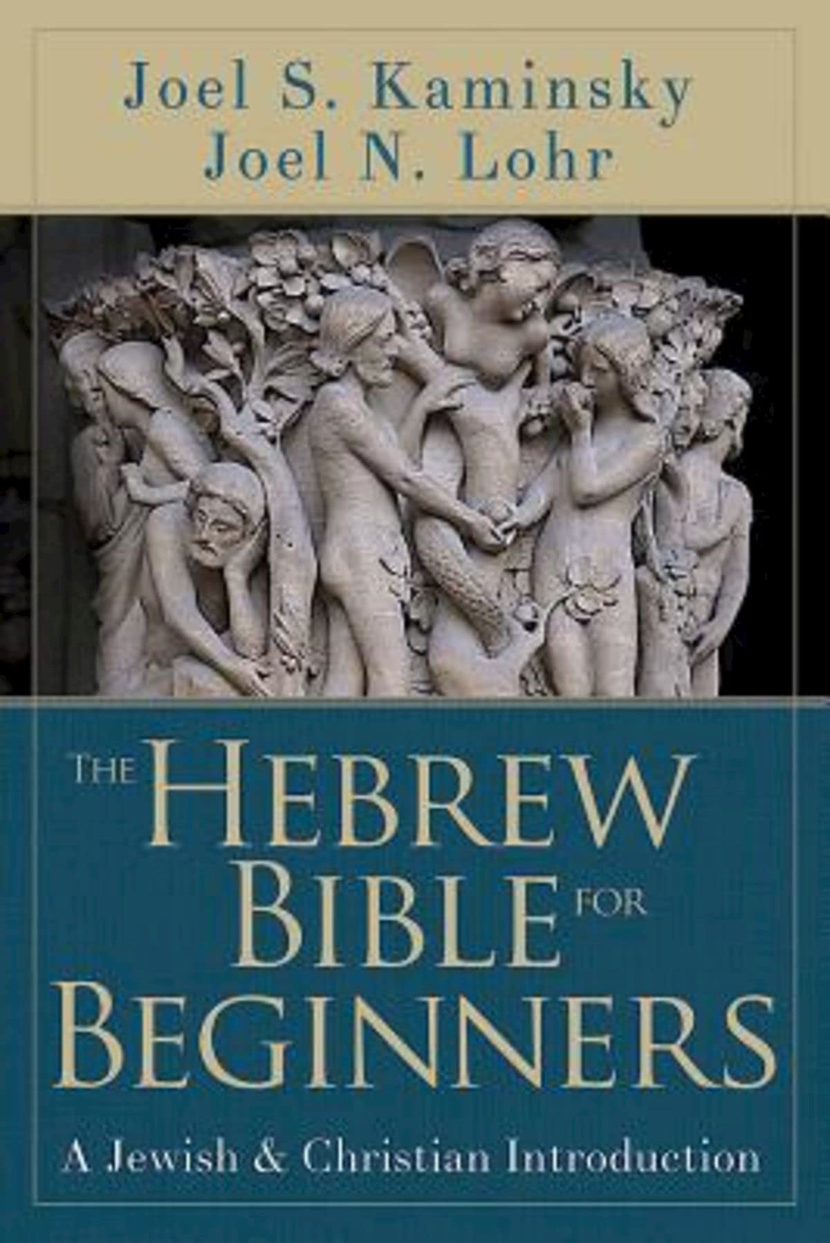 The Hebrew Bible for Beginners: A Jewish & Christian Introduction