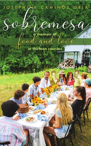 Sobremesa: A Memoir of Food and Love in Thirteen Courses