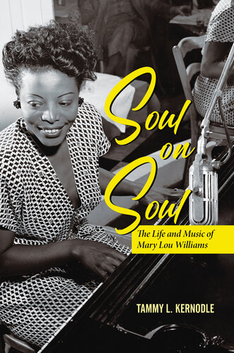 Soul on Soul: The Life and Music of Mary Lou Williams