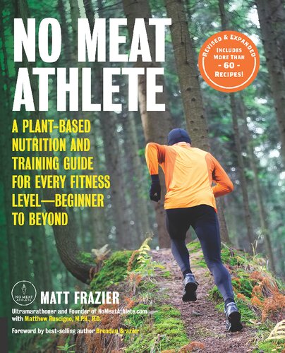 No Meat Athlete, Revised and Expanded : A Plant-Based Nutrition and Training Guide for Every Fitness Level