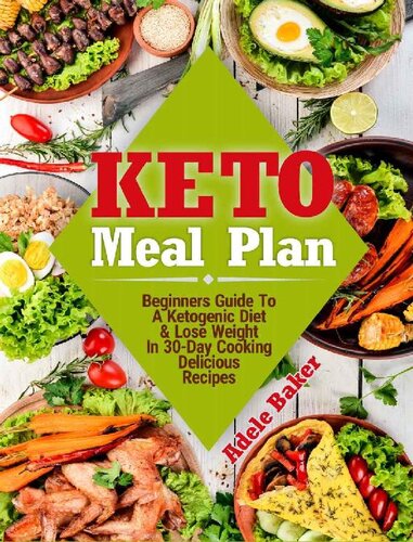 Keto Meal Plan: Beginners Guide to a Ketogenic Diet & Lose Weight In 30-Day Cooking Delicious Recipes