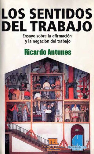 Los sentidos del trabajo. Ensayo sobre la afirmación y la negación del trabajo