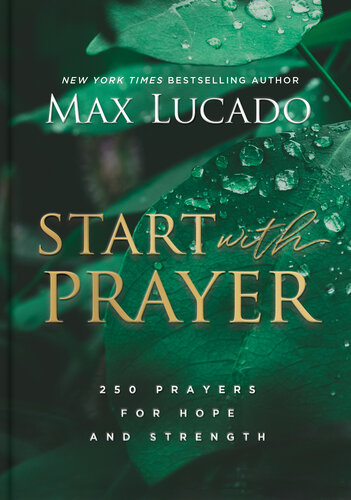 Start with Prayer: 250 Prayers for Hope and Strength