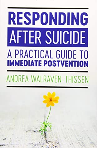 Responding After Suicide: A Practical Guide to Immediate Postvention