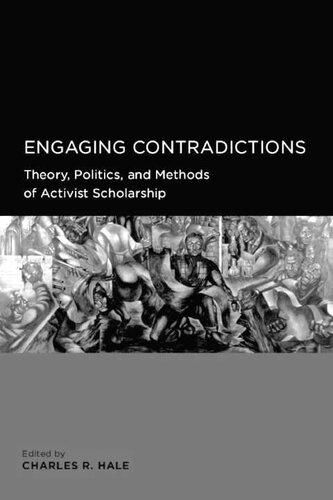 Engaging Contradictions: Theory, Politics, and Methods of Activist Scholarship (Global, Area, and International Archive)