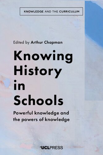 Knowing History in Schools: Powerful knowledge and the powers of knowledge