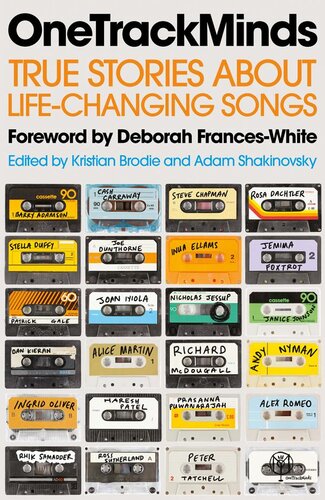 OneTrackMinds: True Stories About Life-Changing Songs