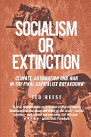 Socialism Or Extinction: Climate, Automation and War in the Final Capitalist Breakdown