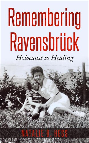 Remembering Ravensbrück: Holocaust to Healing