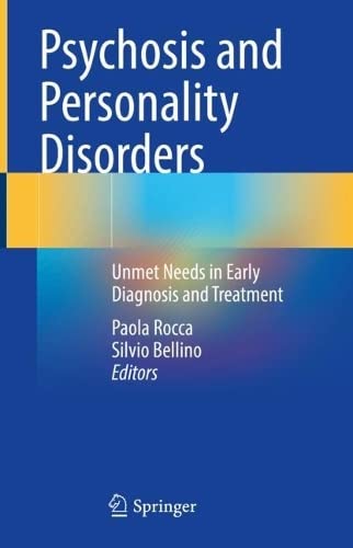 Psychosis and Personality Disorders: Unmet Needs in Early Diagnosis and Treatment