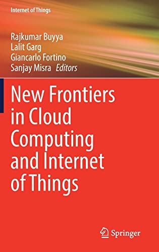 New Frontiers in Cloud Computing and Internet of Things