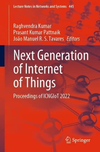 Next Generation of Internet of Things: Proceedings of ICNGIoT 2022