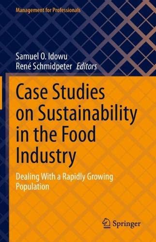 Case Studies on Sustainability in the Food Industry: Dealing With a Rapidly Growing Population