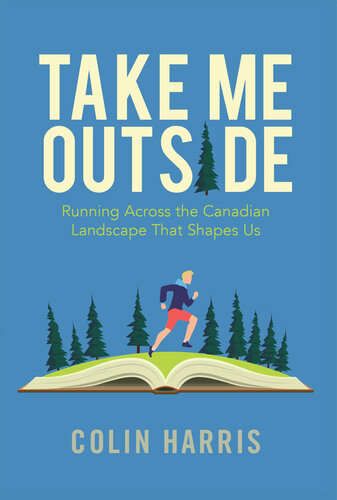 Take Me Outside: Running Across the Canadian Landscape