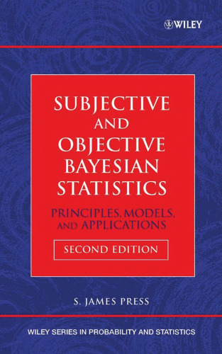 Subjective and Objective Bayesian Statistics: Principles, Models, and Applications 