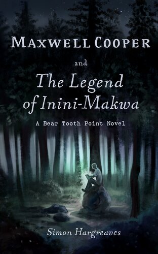 Maxwell Cooper and the Legend of Inini-Makwa