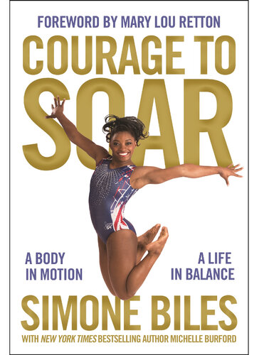 Courage to Soar (with Bonus Content): A Body in Motion, A Life in Balance