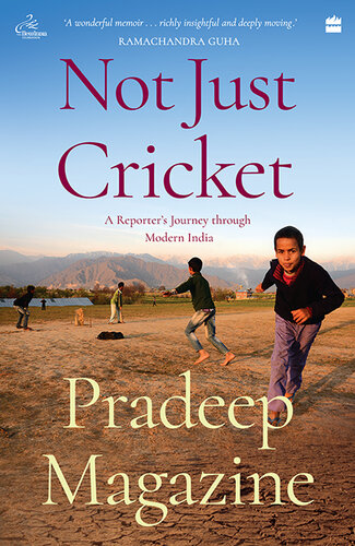 Not Just Cricket: A Reporter's Journey through Modern India