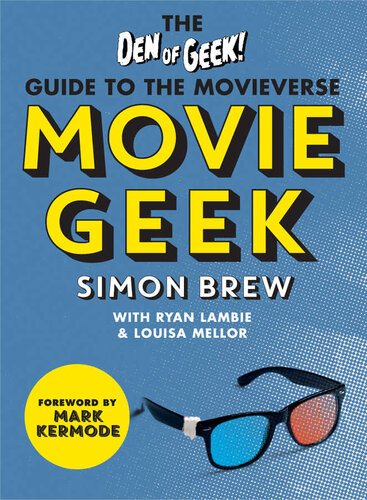 Movie Geek: The Den of Geek Guide to the Movieverse