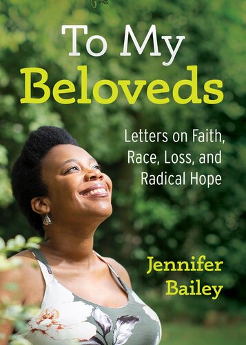 To My Beloveds: Letters on Faith, Race, Loss, and Radical Hope