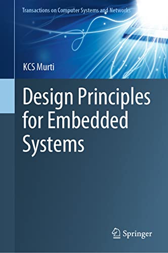 Design Principles for Embedded Systems (Transactions on Computer Systems and Networks)