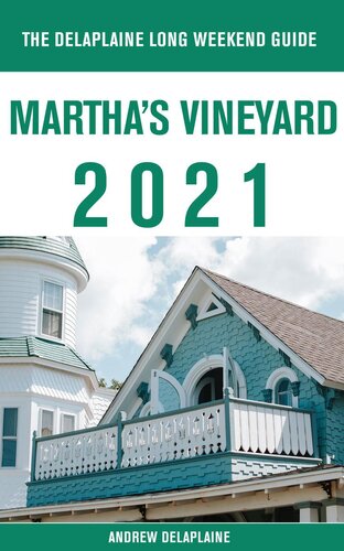 Martha's Vineyard--The Delaplaine 2021 Long Weekend Guide