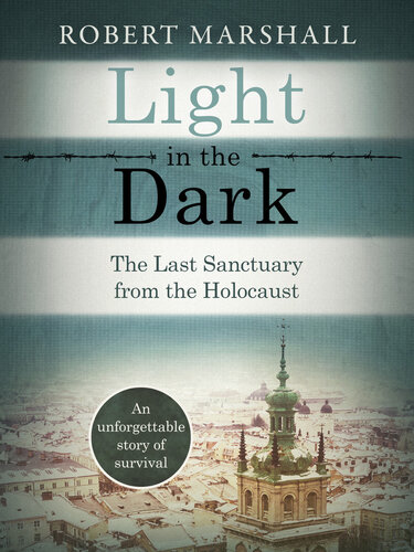 Light in the Dark: The Last Sanctuary from the Holocaust