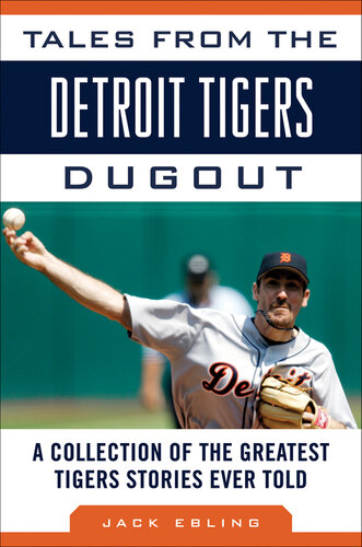 Tales from the Detroit Tigers Dugout: A Collection of the Greatest Tigers Stories Ever Told