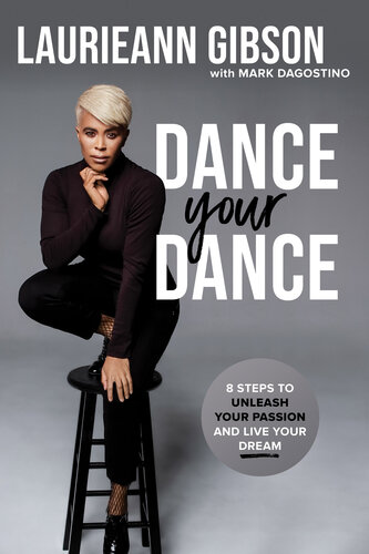 Dance Your Dance: 8 Steps to Unleash Your Passion and Live Your Dream