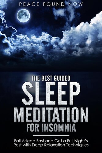 The Best Guided Sleep Meditation for Insomnia: Fall Asleep Fast and Get a Full Night's Rest with Deep Relaxation Techniques