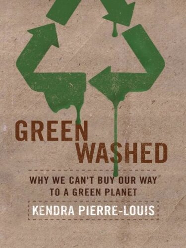 Green Washed: Why We Can't Buy Our Way to a Green Planet