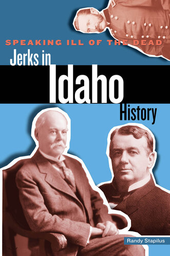 Speaking Ill of the Dead: Jerks in Idaho History