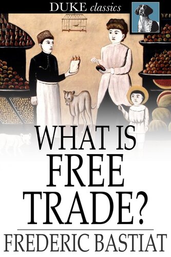 What Is Free Trade?: An Adaptation of Frederic Bastiat's 