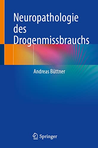 Neuropathologie des Drogenmissbrauchs (German Edition)