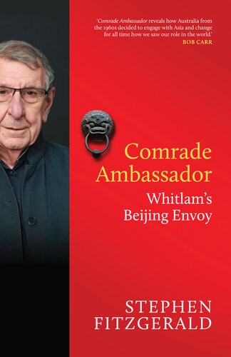 Comrade Ambassador: Whitlam's Beijing Envoy